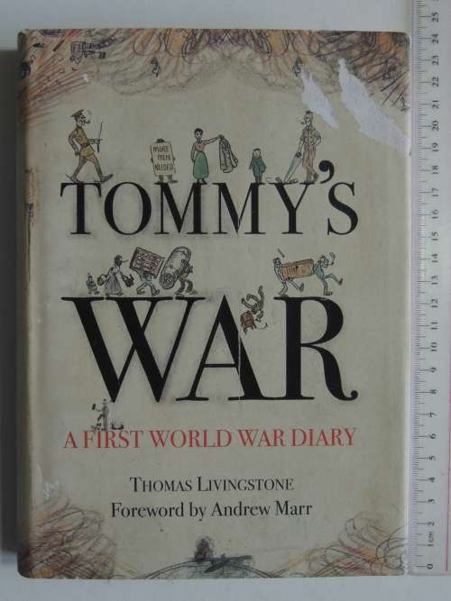 Tommy`s War - A First World War Diary - Thomas Livingstone