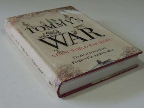 Tommy`s War - A First World War Diary - Thomas Livingstone