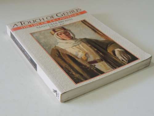 A Touch Of Genius - The Life Of T.E. Lawrence -  Malcolm Brown & Julia Cave
