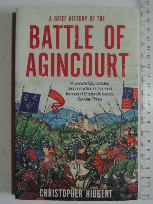 A Brief History Of The Battle Of Agincourt  - Christopher Hibbert