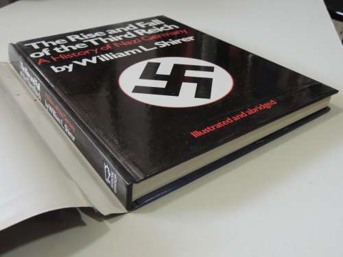 The Rise &Fall Of The Third Reich,A History Of Nazi Germany, Illustrated &Abridged- William L Shirer
