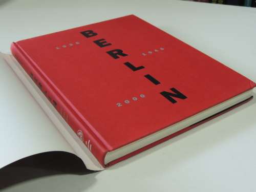Berlin - A Visual And Historical Documentation From 1925 To The Present- Mark. R. McGee
