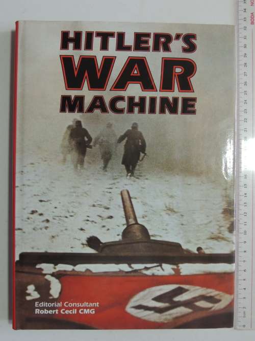 Hitler`s War Machine  - Ed. Robert Cecil