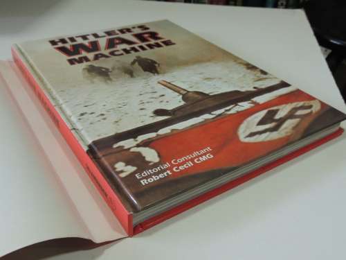Hitler`s War Machine  - Ed. Robert Cecil