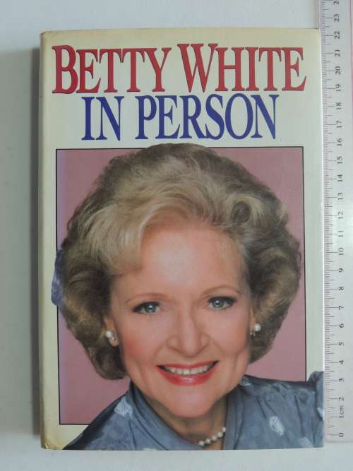 Betty White in Person  Betty White - 1987, FIRST EDITION, Inscribed by Author