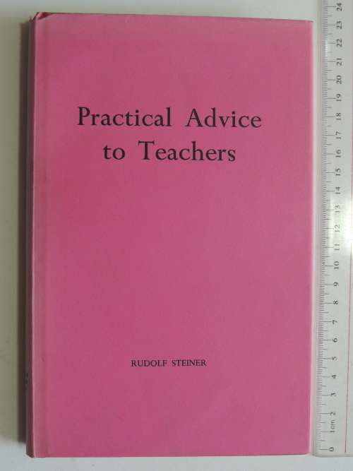 Practical Advice to Teachers, Lectures 1919 - Rudolf Steiner