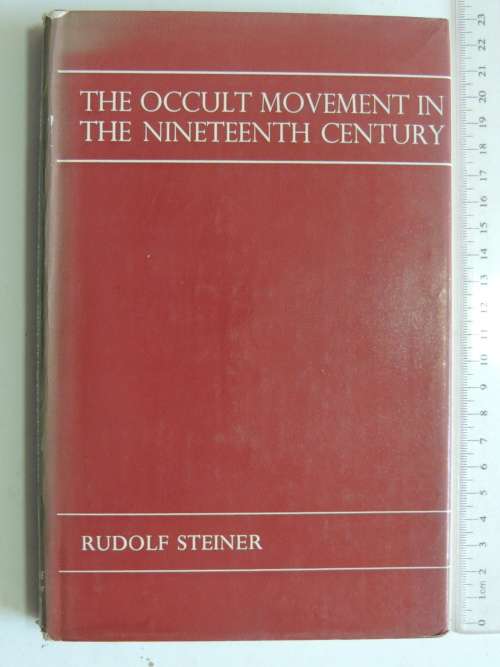The Occult Movement in the 19th Century& Its Relation toModern Culture,Lectures 1915 -Rudolf Steiner