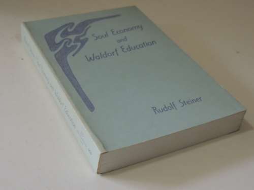 Soul Economy and  Waldorf Edcation - Rudolf Steiner