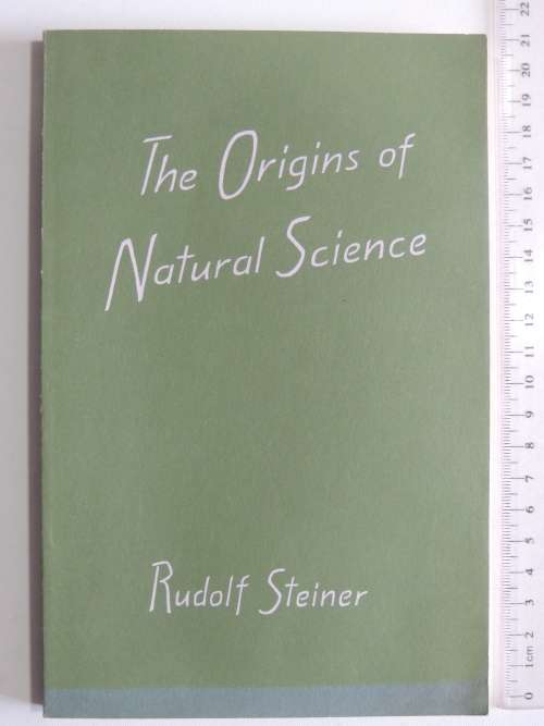 The Origins of Natural Science, Lectures 1922-23 - Rudolf Steiner