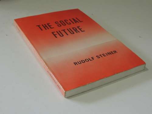 The Social Future - Rudolf Steiner