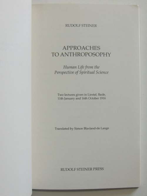 Approaches to Anthroposophy,Human Life from thePerspective of Spiritual Science,1916 -Rudolf Steiner