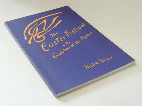 The Easter Festival in the Evolution of the Mysteries, Lectures 1924 - Rudolf Steiner