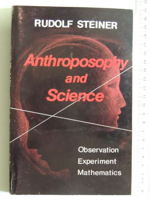 Anthroposophy and Science, Observation Experiment Mathematics, Lectures 1921 - Rudolf Steiner