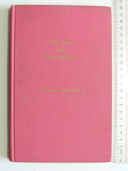 The Arts and their Mission, Lectures 1923 - Rudolf Steiner
