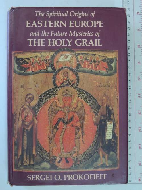 The Spiritual Origins of Eastern Europe & the Future Mysteries of the Holy Grail -Segei O Prokofieff