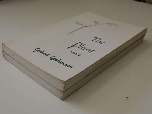 The Plant Volumes 1 & 2, A Guide to Understanding its Nature, Flowering Plants - Gerbert Grohmann
