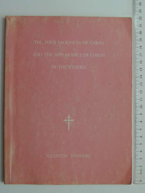 The Four Sacrifices of Christ & Appearance of Christ in Etheric,Lectures 1938-39 - Valentin Tomberg