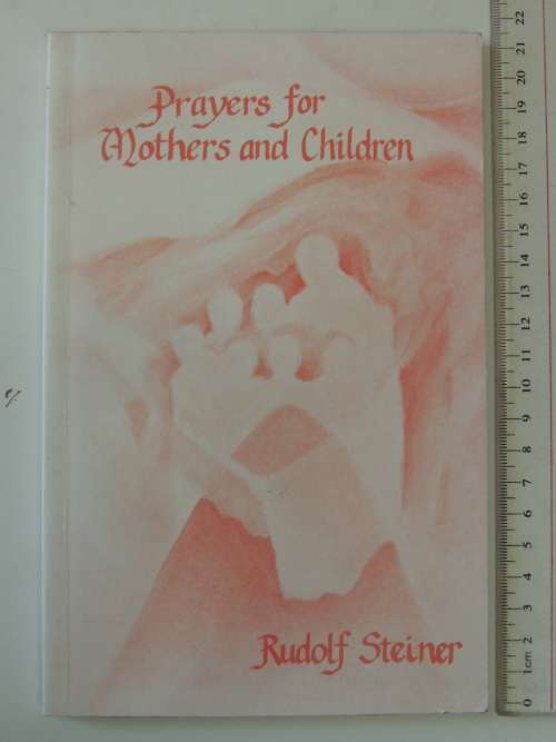 Prayers for Mothers and Children, Lecture 1915 - Rudolf Steiner