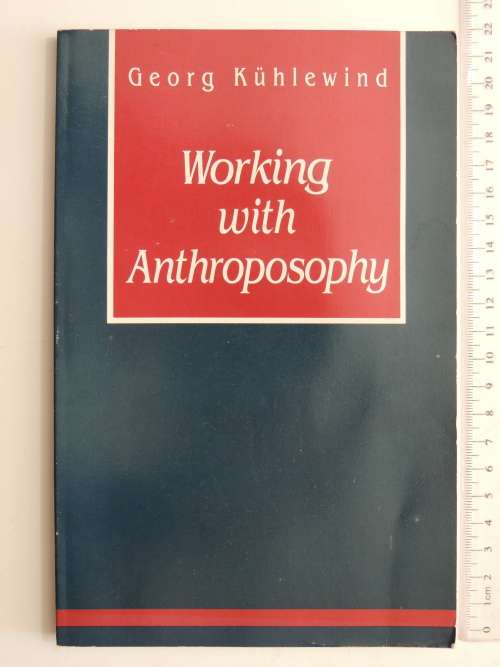 Working with Anthroposophy  - Georg Kuhlewind