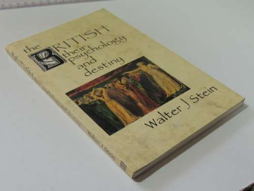 The British , Their Psychology and Destiny - Walter Johannes Stein