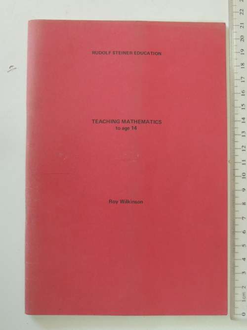 Teaching Mathematics to Age 14- Roy Wilkinson   (Rudolf Steiner Education)