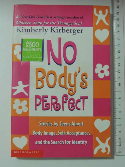 No Body`s Perfect, Stories by Teens...Body Image,Self Acceptance, ...Identity - Kimberley Kirberger