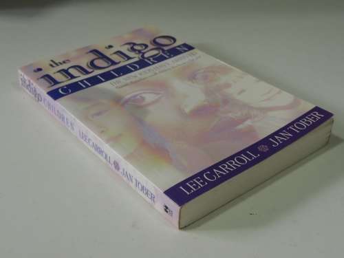 The Indigo Children - The New Kids have Arrived - Lee Carrol, Jan Tober