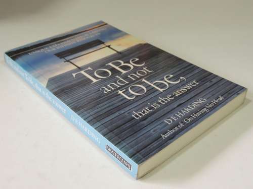 To Be and Not To Be,That is The Answer,Unique Expereinces..Tapping ..Infinite Resources - DE Harding