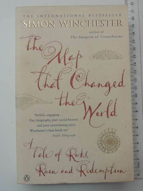 The Map That Changed The World - A Tale Of Rocks, Ruin And Redemption - Simon Winchester