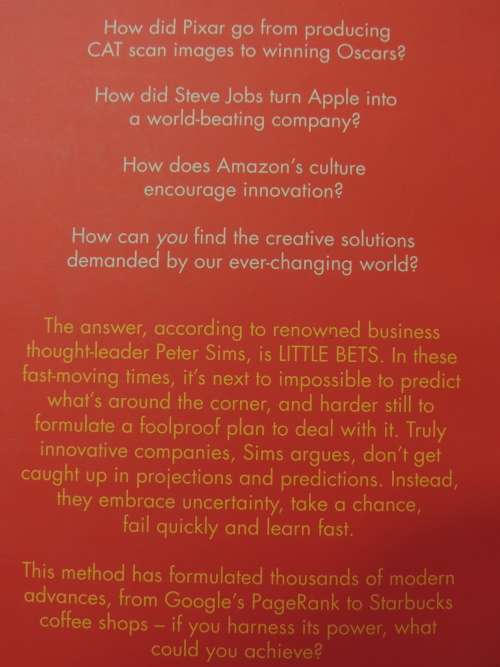 Little Bets - How Breakthrough Ideas Emerge From Small Discoveries - Peter Sims