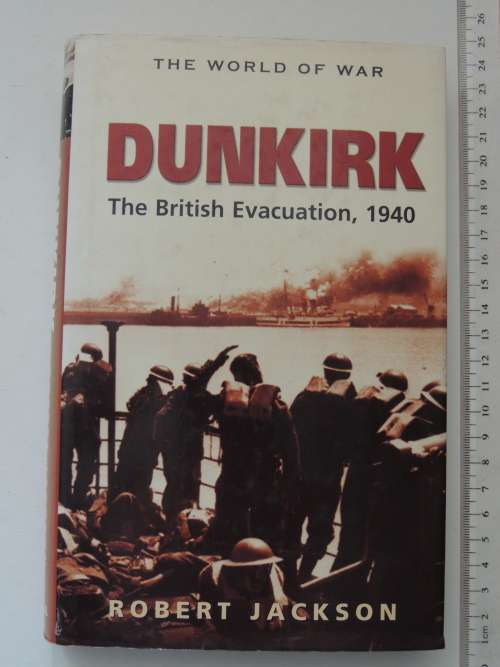 Dunkirk - The British Evacuation, 1940- Robert Jackson