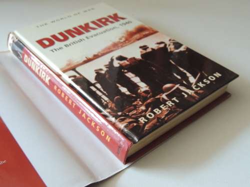 Dunkirk - The British Evacuation, 1940- Robert Jackson
