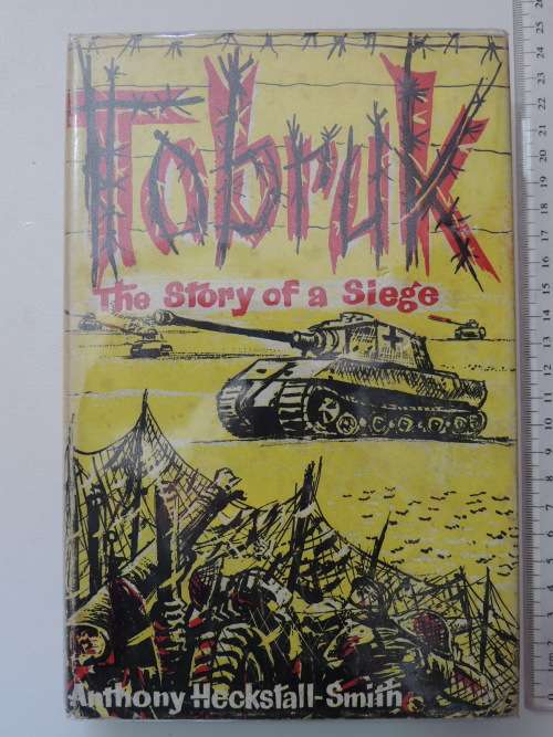 Tobruk - The Story Of A Siege - Anthony Heckstall-Smith