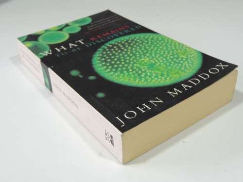 What Remains To Be Discovered - John Maddox