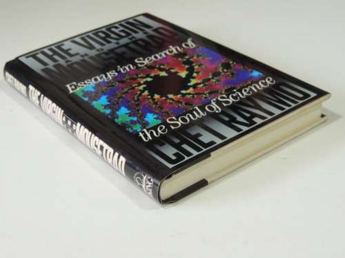 The Virgin And The Mousetrap - Essays In The Search Of The Soul Of Science - Chet Raymo