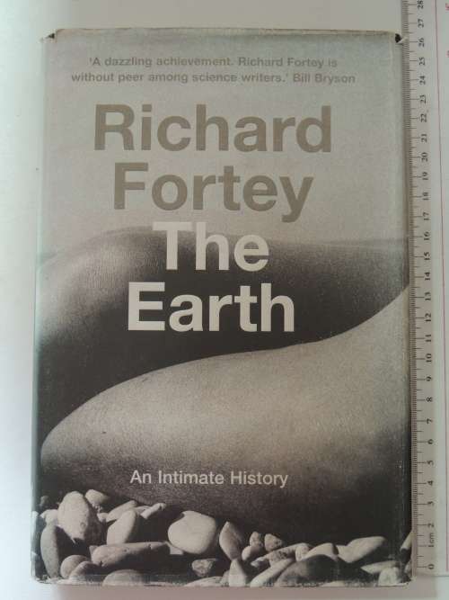 The Earth - An Intimate History - Richard Fortey