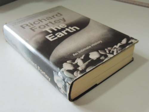 The Earth - An Intimate History - Richard Fortey