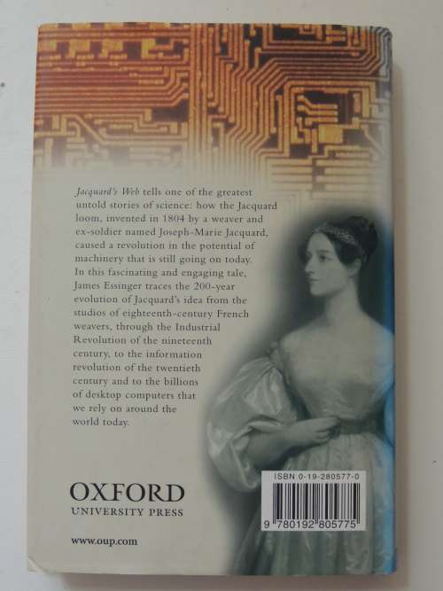 Jacquard`s Web - How A Hand Loom Led To The Birth Of The Information Age - James Essinger