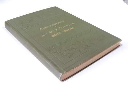 Reminiscences Of An Old Soldier With Poems - Sergeant John Menzies