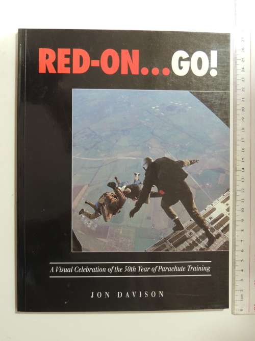 Red-On Go! - A Visual Celebration Of The 50th Year Of Parachute Training - Jon Davison