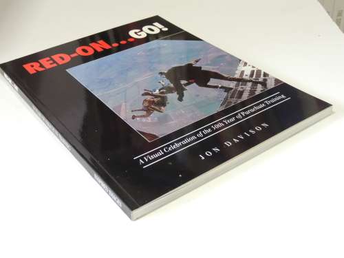 Red-On Go! - A Visual Celebration Of The 50th Year Of Parachute Training - Jon Davison
