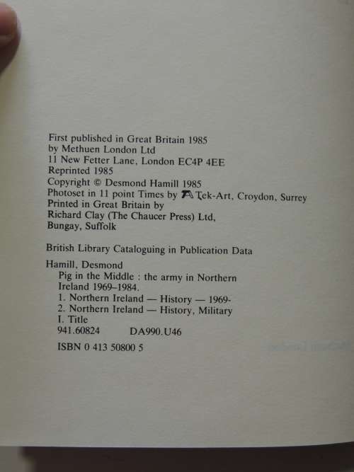 Pig In The Middle - The Army In Northern Ireland 1969-1984 - Desmond Hamill