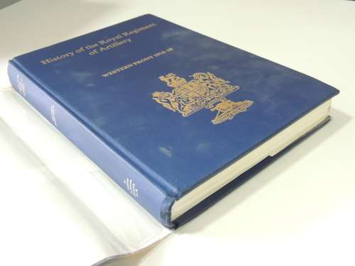 History Of The Royal Artillery Regiment - Western Front 1914 - 18 - General Sir Martin Farndale, KCB