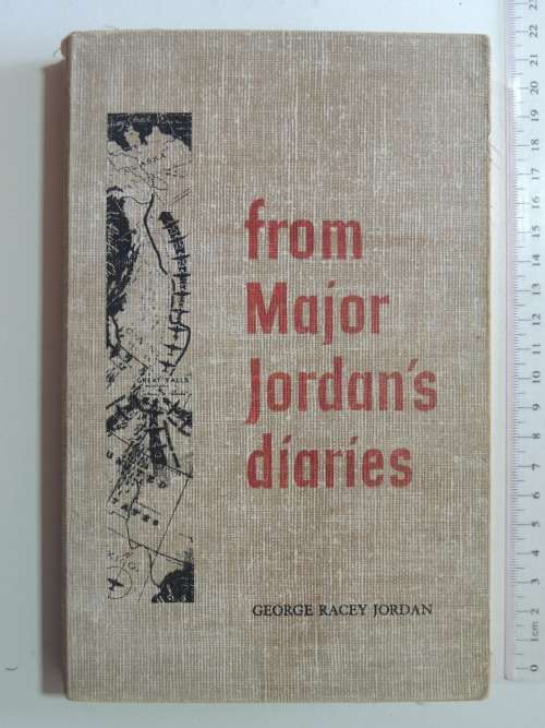 From Major Jordan`s Diaries - George Racey Jordan USAF (Ret)   SCARCE