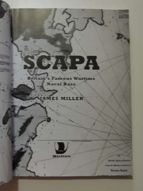 Scapa - Britain`s Famous Wartime Naval Base - James Miller
