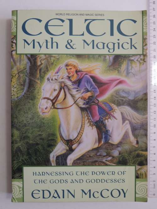 Celtic Myth And Magick - Harnessing The Power Of The Gods And Goddesses -  Edain McCoy