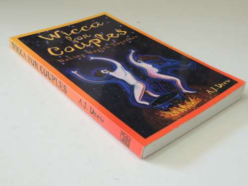 Wicca For Couples - Making Magic Together -  A.J. Drew