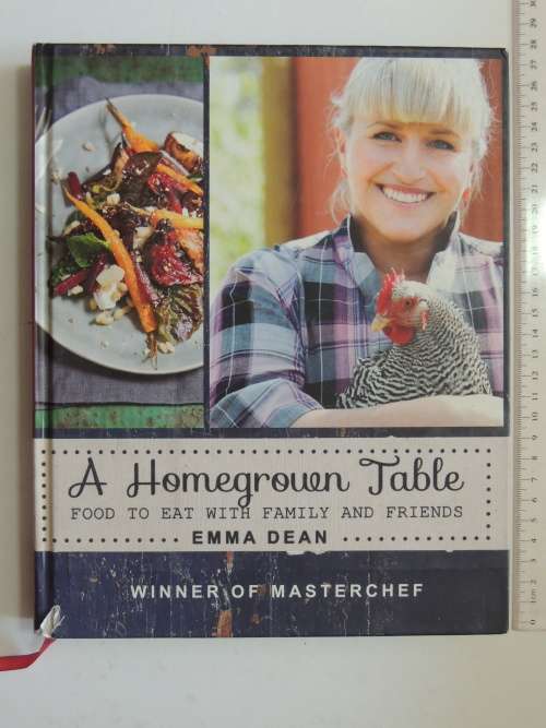 A Homegrown Table, Food to Eat with Family & Friends -  Emma Dean, Winner of Masterchef