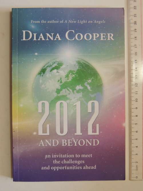 2012 And Beyond - An Invitation To Meet The Challenges And Opportunities Ahead -  Diana Cooper