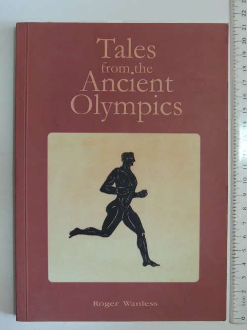 Tales from the Ancient Olympics - Roger Wanless